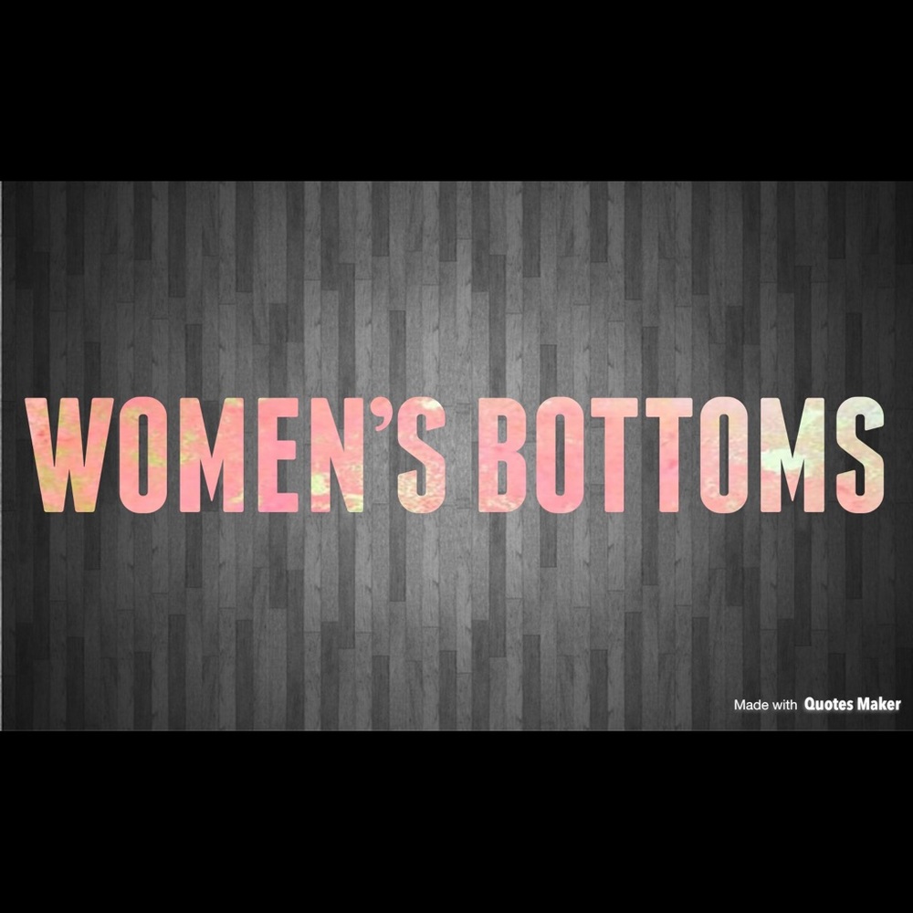 Women’s bottoms!!